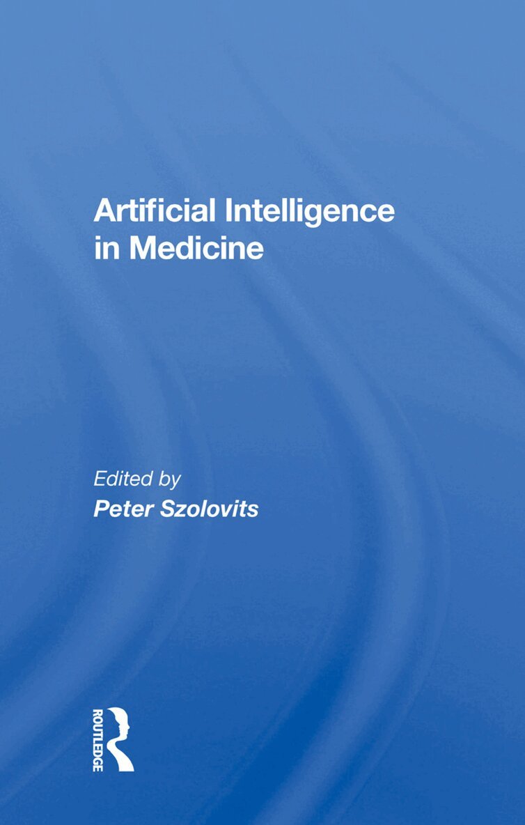 Peter Szolovits - Artificial Intelligence in Medicine, Inbunden