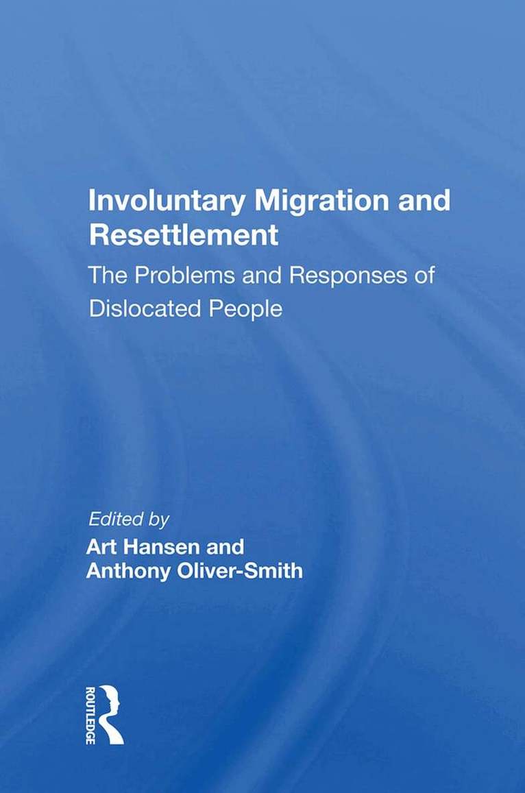Art Hansen - Involuntary Migration And Resettlement, Inbunden