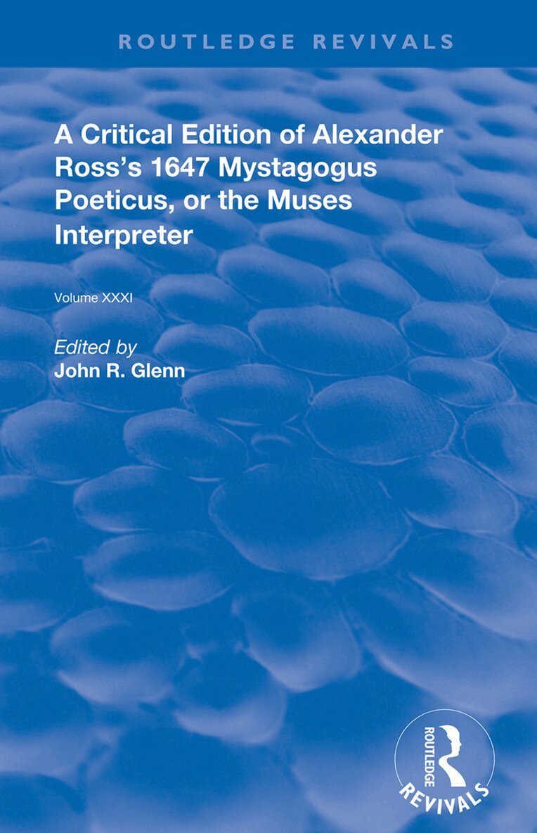 John R. Glenn, John R. Glenn - Critical Edition of Alexander's Ross's 1647 Mystagogus Poeticus, or The Muses Interpreter, Inbunden