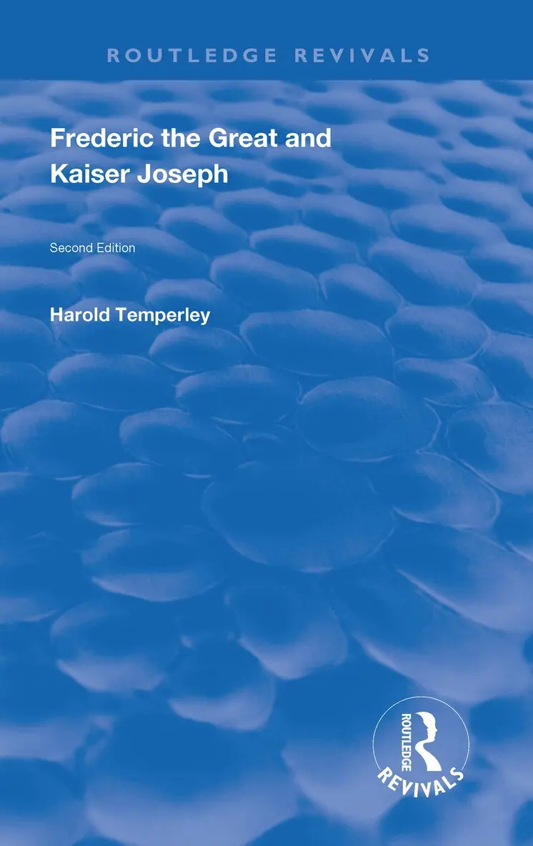 Harold Temperley - Frederic the Great and Kaiser Joseph, Inbunden. Tillgänglighet: Lägg i varukorg