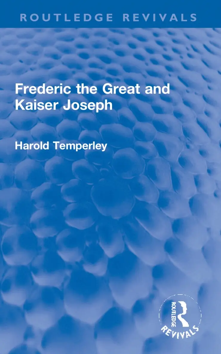 Harold Temperley - Frederic the Great and Kaiser Joseph, Häftad. Tillgänglighet: Lägg i varukorg