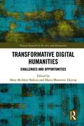 Transformative Digital Humanities