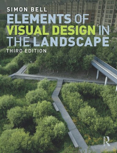 Simon Bell - Elements of Visual Design in the Landscape, Häftad