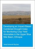 Developing an Impact-Based Combined Drought Index for Monitoring Crop Yield Anomalies in the Upper Blue Nile Basin, Ethiopia
