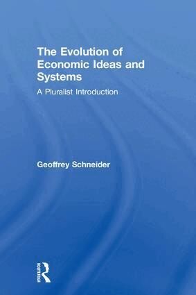 Geoffrey Schneider - Evolution of Economic Ideas and Systems, Inbunden