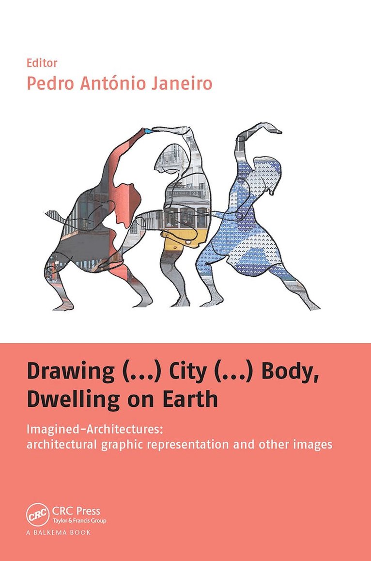 Pedro Janeiro - Drawing (...) City (...) Body, Dwelling on Earth, Inbunden. Tillgänglighet: Lägg i varukorg