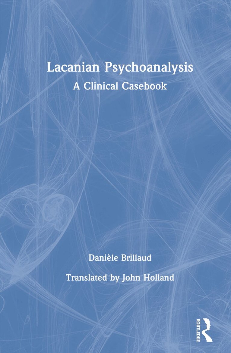 Danièle Brillaud - Lacanian Psychoanalysis, Inbunden