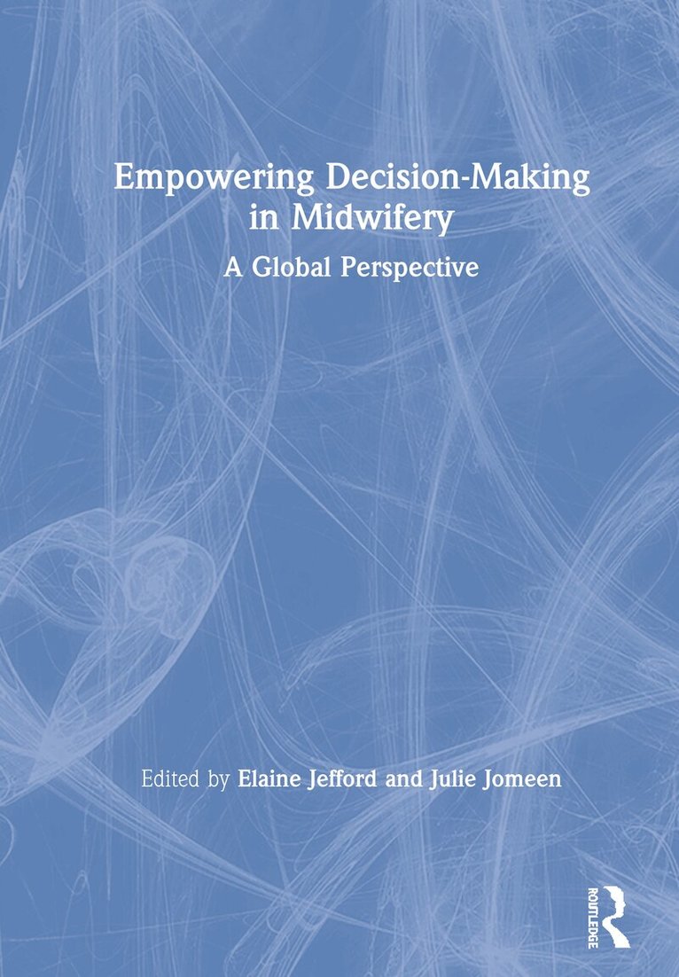 Elaine Jefford, Julie Jomeen - Empowering Decision-Making in Midwifery, Inbunden
