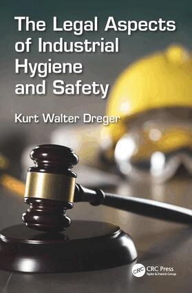 Kurt W. Dreger - Legal Aspects of Industrial Hygiene and Safety, Inbunden