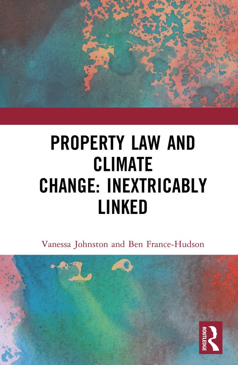 Vanessa Johnston, Ben France-Hudson - Property Law and Climate Change: Inextricably Linked, Inbunden. Tillgänglighet: Lägg i varukorg