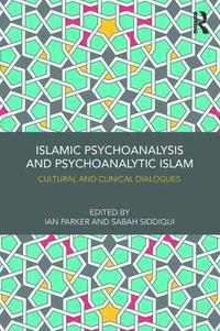 Islamic Psychoanalysis and Psychoanalytic Islam