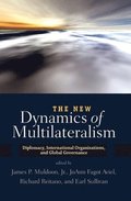 The New Dynamics of Multilateralism