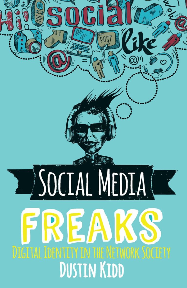 Dustin Kidd - Social Media Freaks, Inbunden