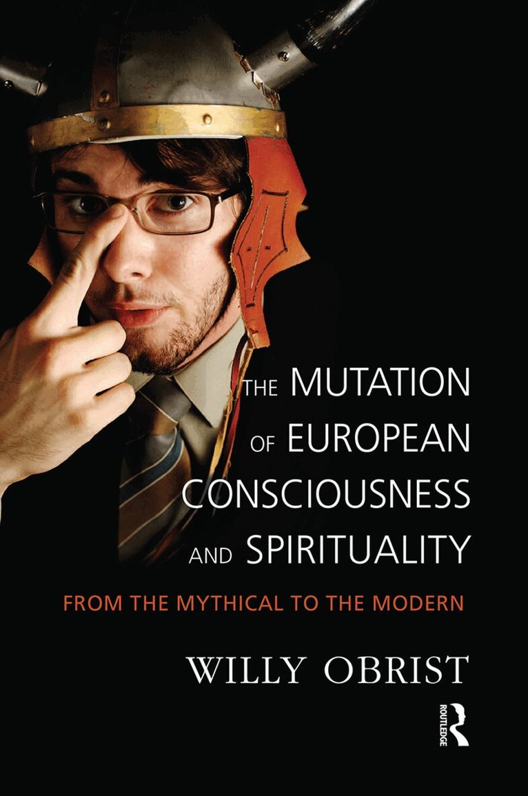 Willy Obrist - Mutation of European Consciousness and Spirituality, Inbunden