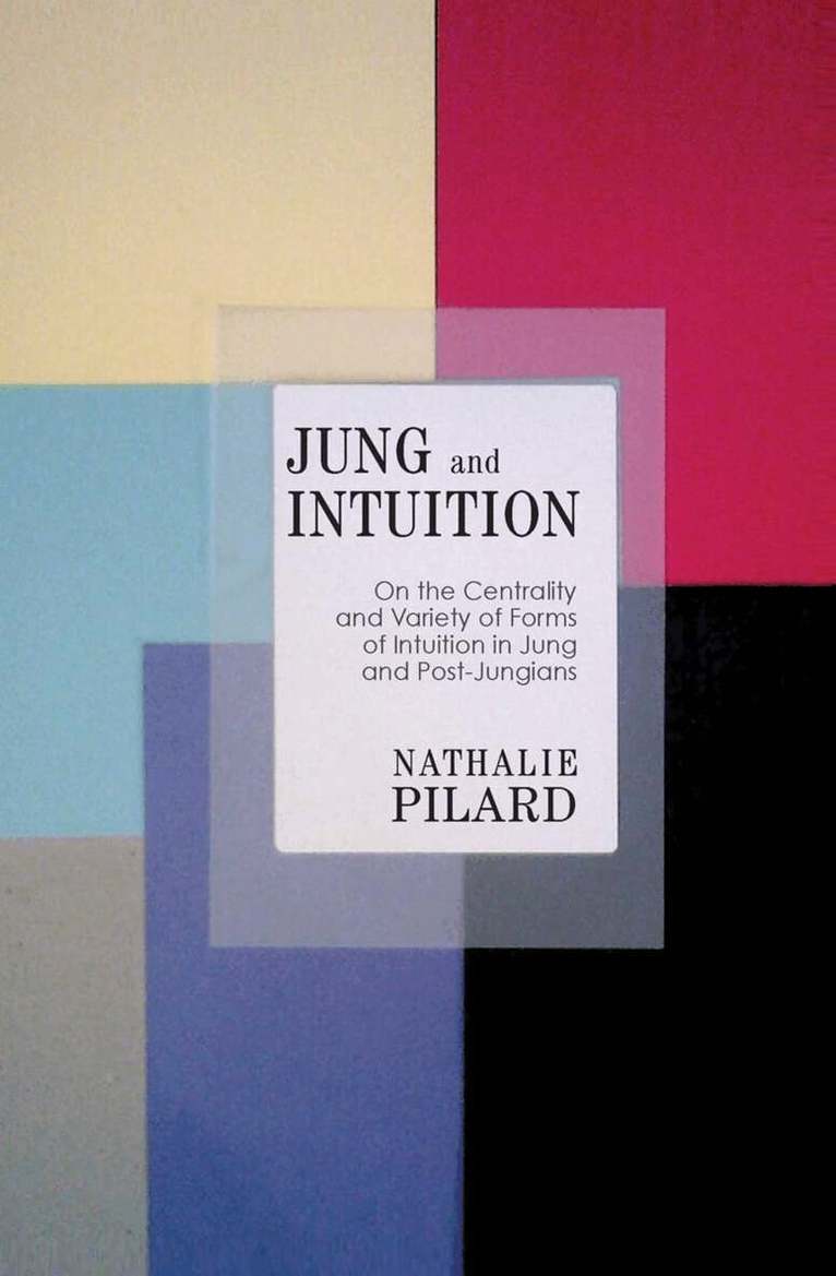 Nathalie Pilard - Jung and Intuition, Inbunden. Tillgänglighet: Lägg i varukorg