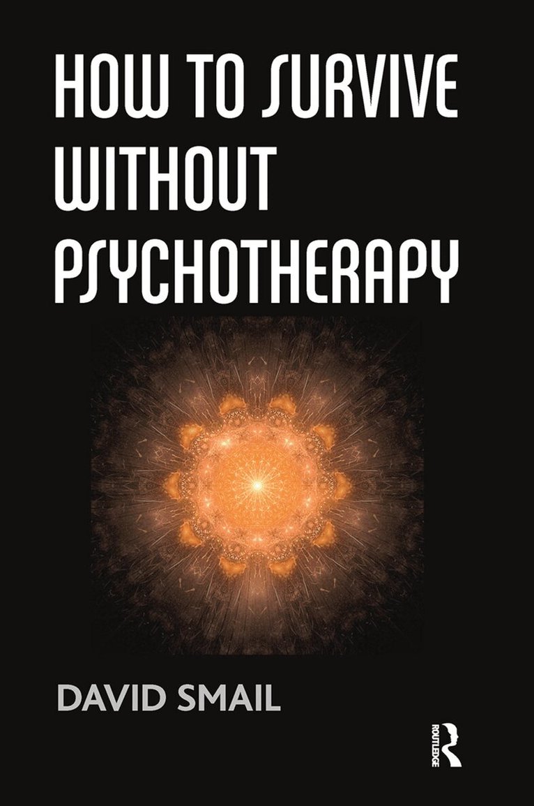 David Smail - How to Survive Without Psychotherapy, Inbunden