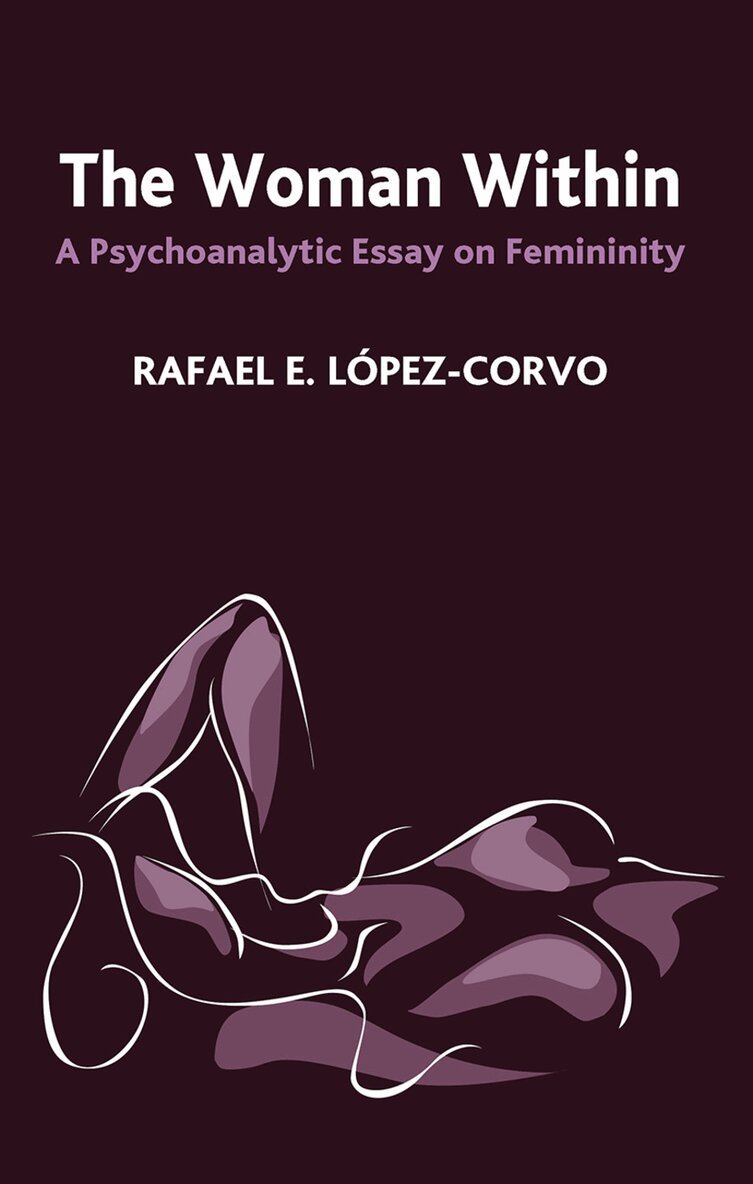 Rafael E. Lopez-Corvo - Woman Within, Inbunden