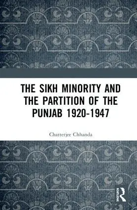 Chhanda Chatterjee - Sikh Minority and the Partition of the Punjab 1920-1947, Inbunden. Tillgänglighet: Lägg i varukorg