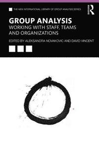 Group Analysis: Working with Staff, Teams and Organizations