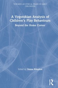 Vygotskian Analysis of Children's Play Behaviours