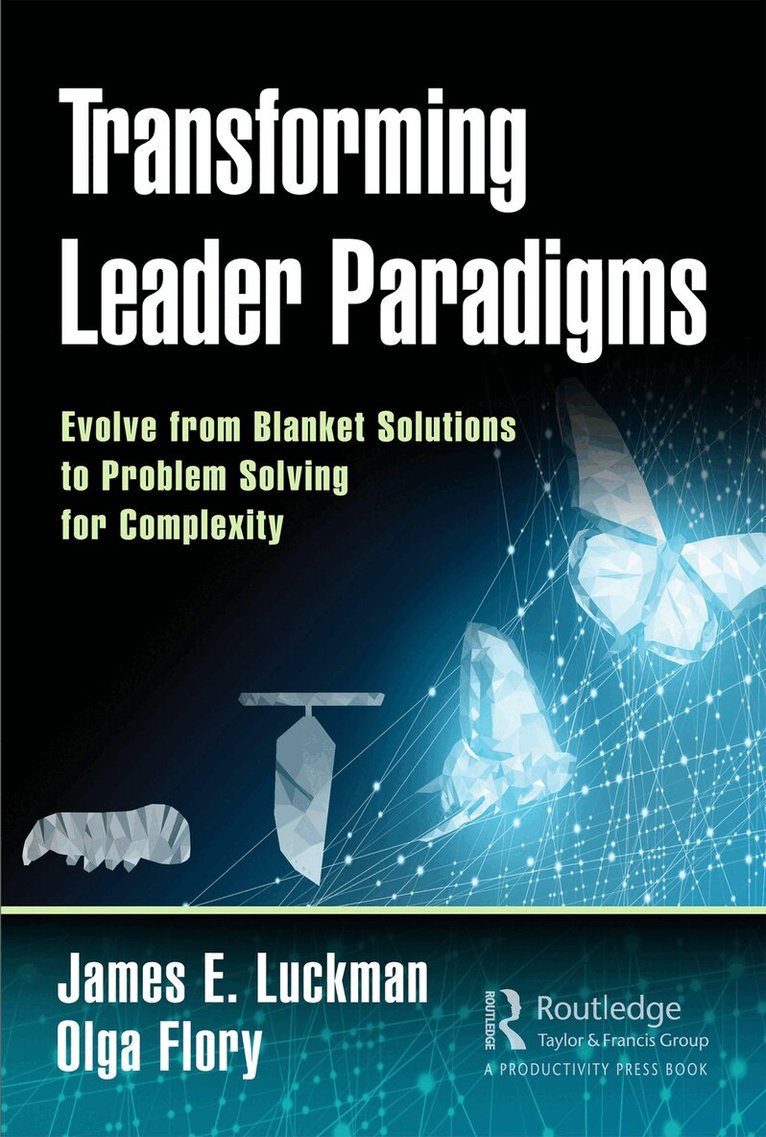 James E. Luckman, Olga Flory - Transforming Leader Paradigms, Inbunden