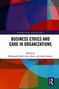Business Ethics and Care in Organizations
