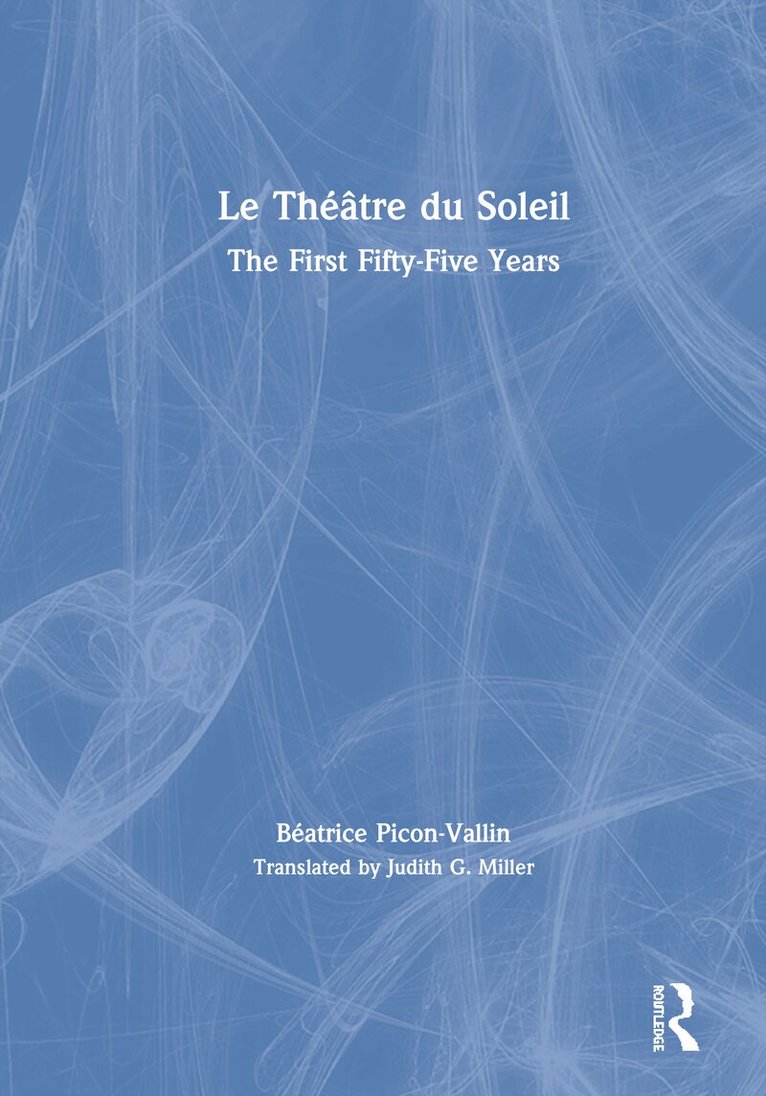 Béatrice Picon-Vallin - Le Théâtre du Soleil, Inbunden