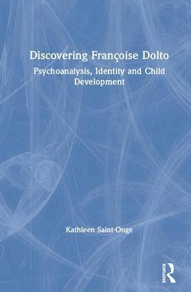Kathleen Saint-Onge - Discovering Françoise Dolto, Inbunden. Tillgänglighet: Lägg i varukorg