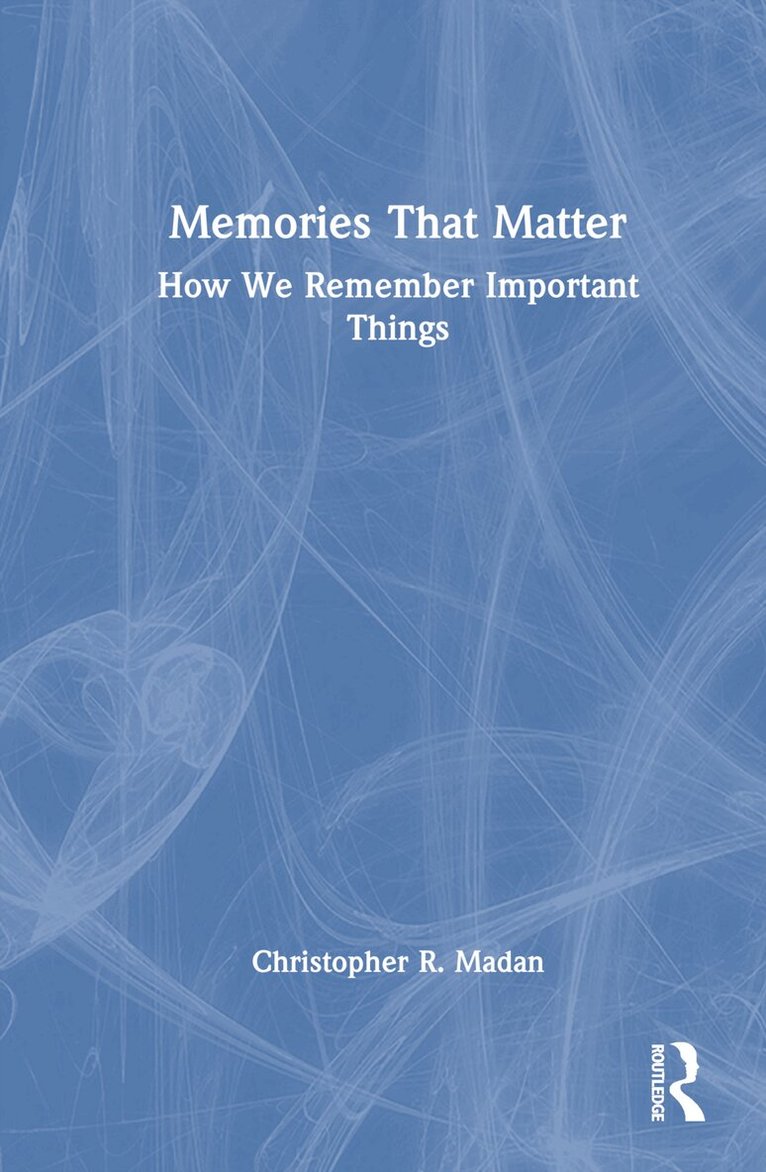 Christopher R. Madan - Memories That Matter, Inbunden. Tillgänglighet: Lägg i varukorg