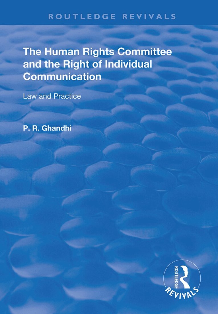P. R. Ghandhi - Human Rights Committee and the Right of Individual Communication, Inbunden
