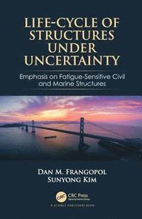 Life-Cycle of Structures Under Uncertainty