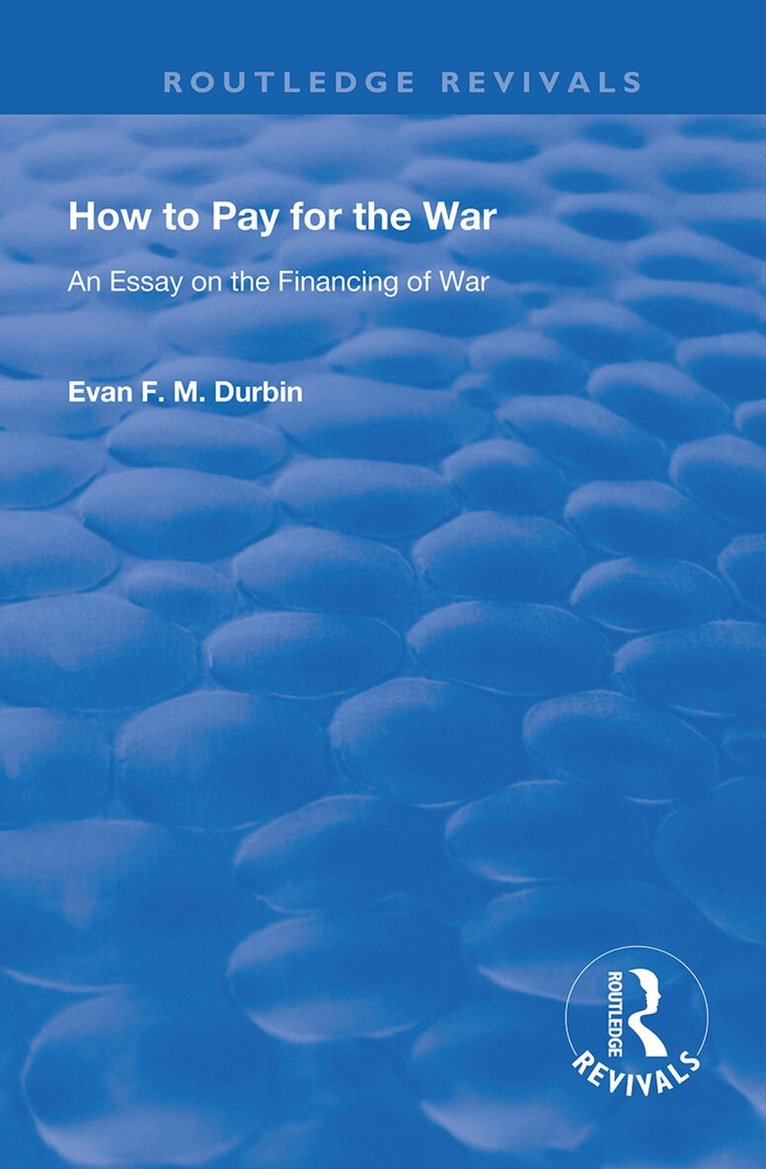 Evan F. M. Durbin - How to Pay for the War, Inbunden. Tillgänglighet: Lägg i varukorg