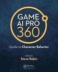 Game AI Pro 360: Guide to Character Behavior
