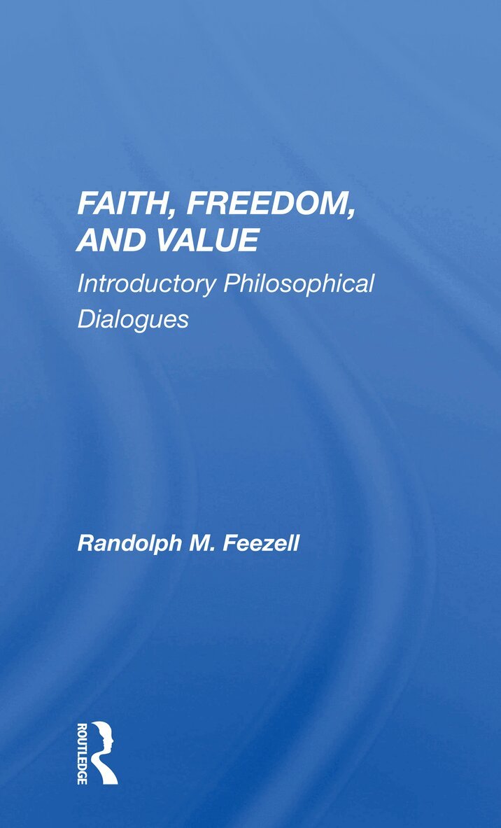 Randolph M. Feezell - Faith, Freedom, And Value, Häftad. Tillgänglighet: Lägg i varukorg