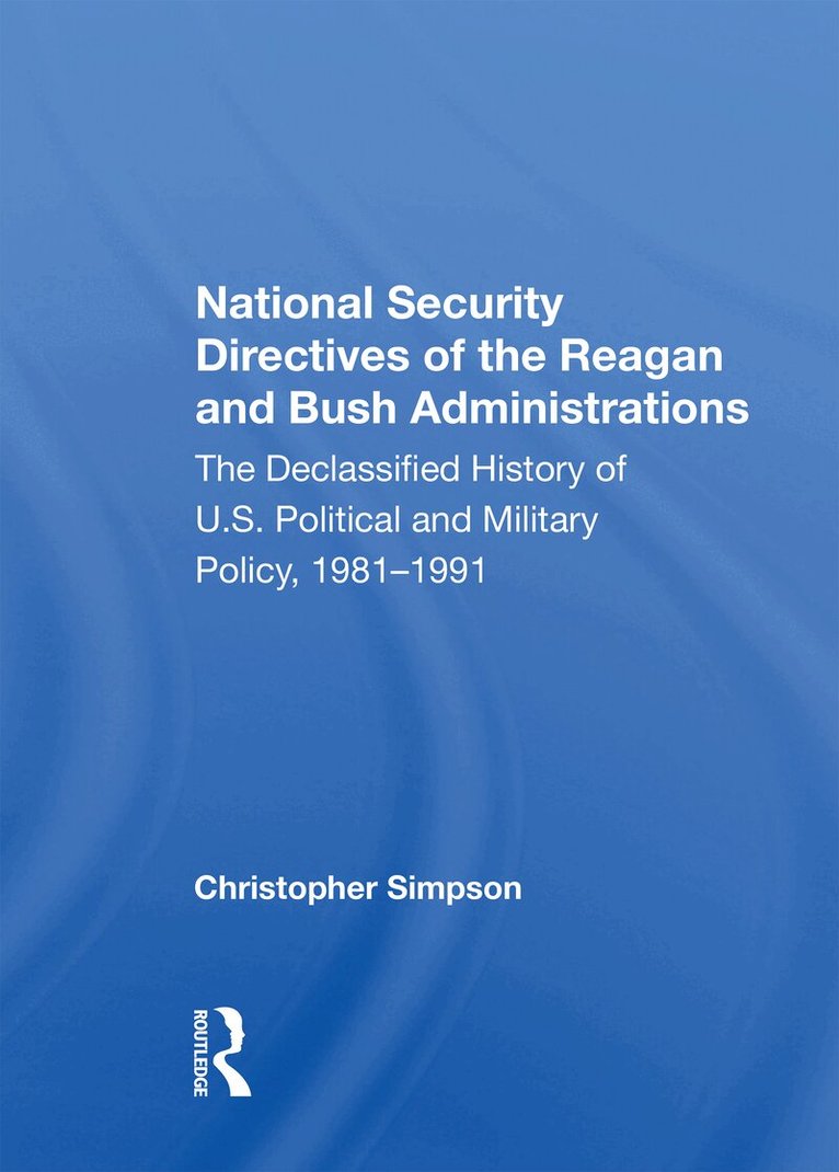 Christopher Simpson - National Security Directives Of The Reagan And Bush Administrations, Häftad