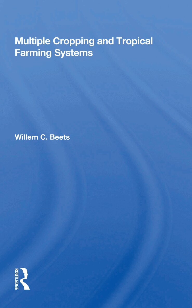 Willem C. Beets - Multiple Cropping and Tropical Farming Systems, Häftad. Tillgänglighet: Lägg i varukorg