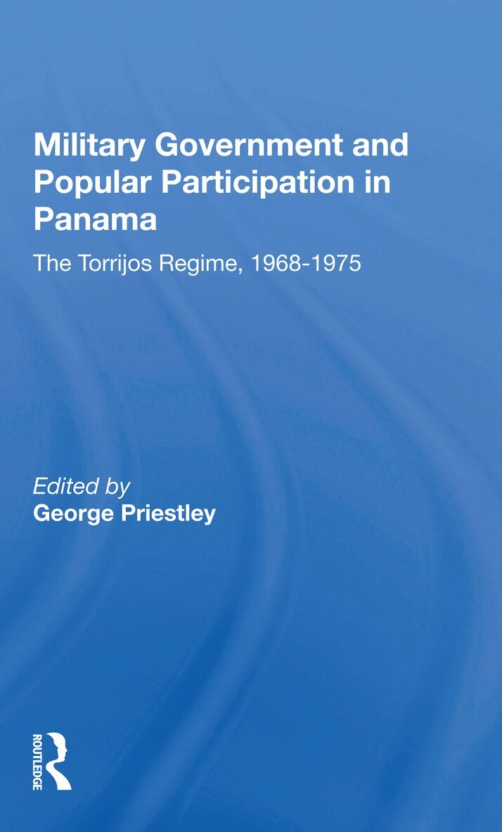 George Priestley - Military Government And Popular Participation In Panama, Häftad
