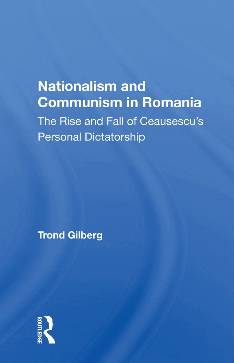 Trond Gilberg - Nationalism And Communism In Romania, Häftad. Tillgänglighet: Lägg i varukorg