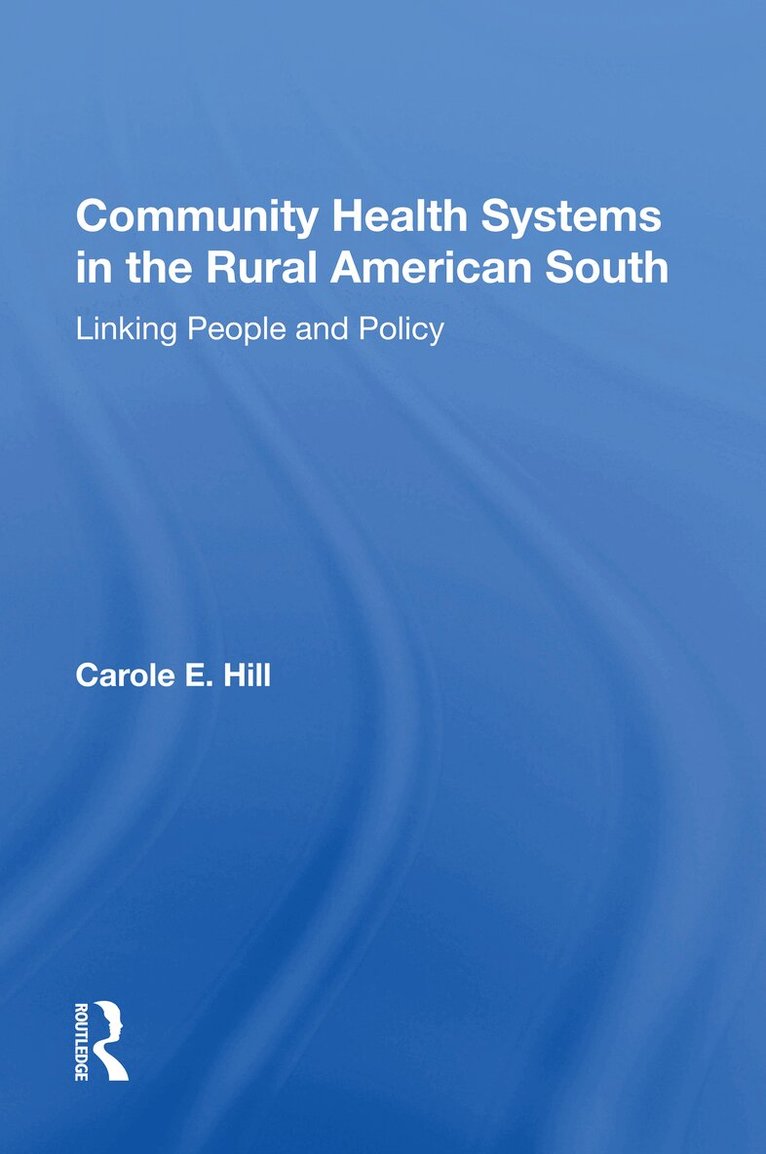 Carole E Hill - Community Health Systems In The Rural American South, Häftad. Tillgänglighet: Lägg i varukorg