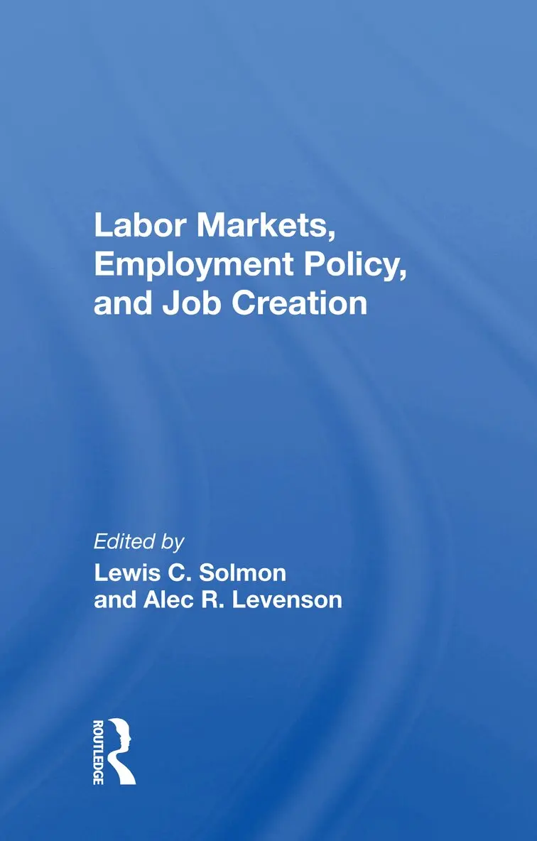 Lewis C. Solmon - Labor Markets, Employment Policy, And Job Creation, Häftad. Tillgänglighet: Lägg i varukorg