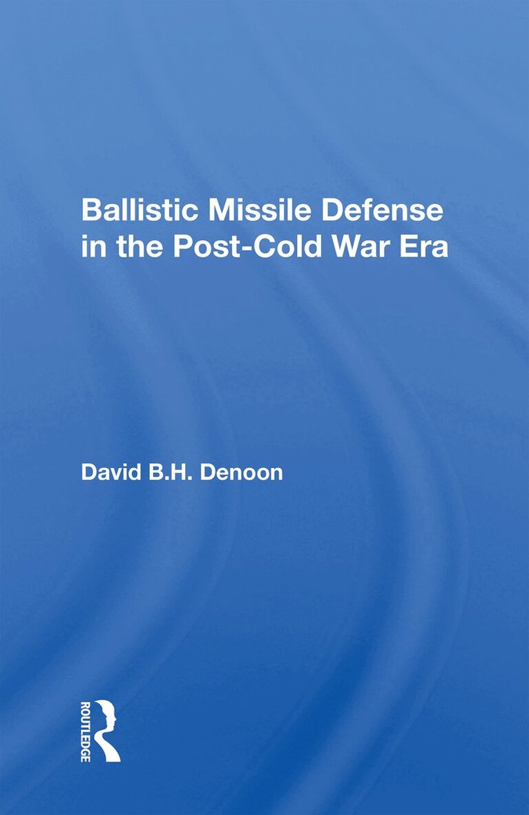 David B H Denoon - Ballistic Missile Defense In The Post-cold War Era, Häftad