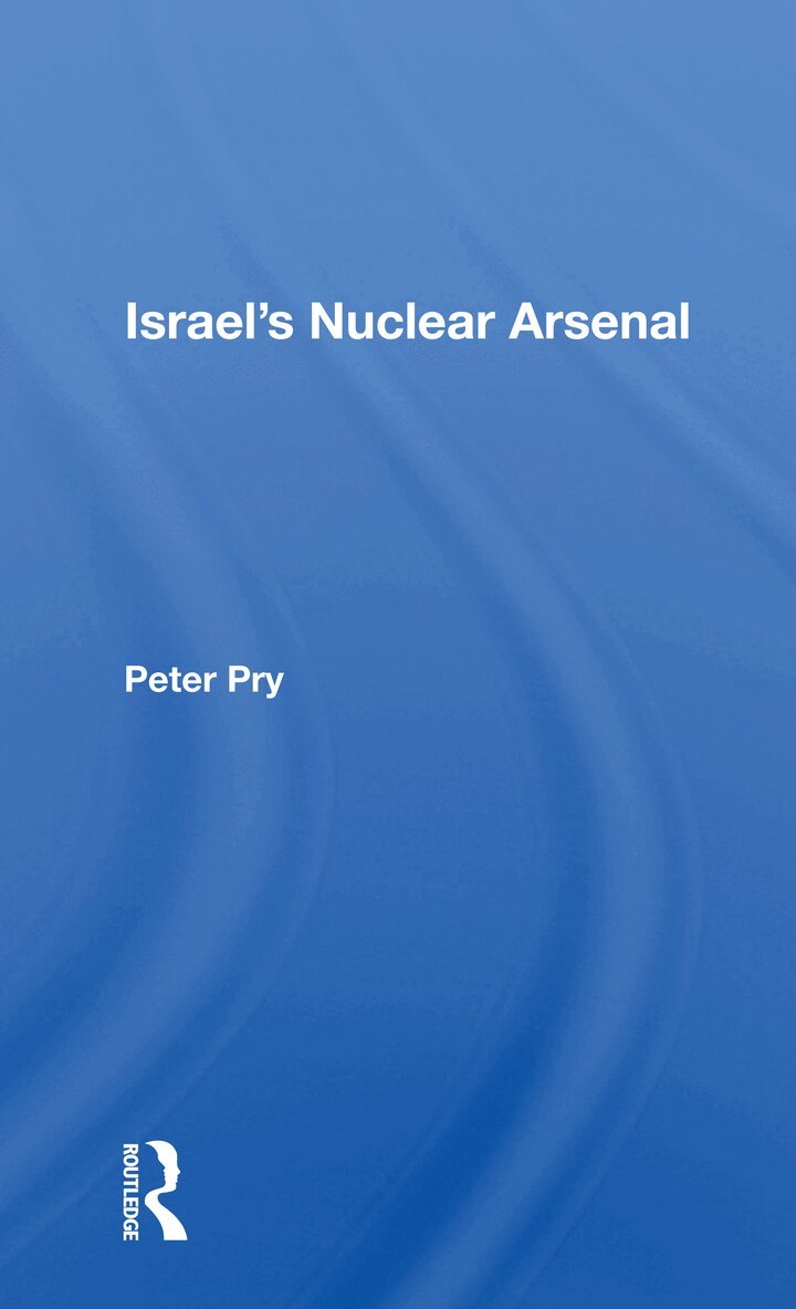 Peter Pry - Israel's Nuclear Arsenal, Häftad. Tillgänglighet: Lägg i varukorg
