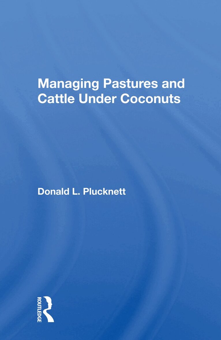 Donald L. Plucknett - Managing Pastures and Cattle Under Coconuts, Häftad. Tillgänglighet: Lägg i varukorg