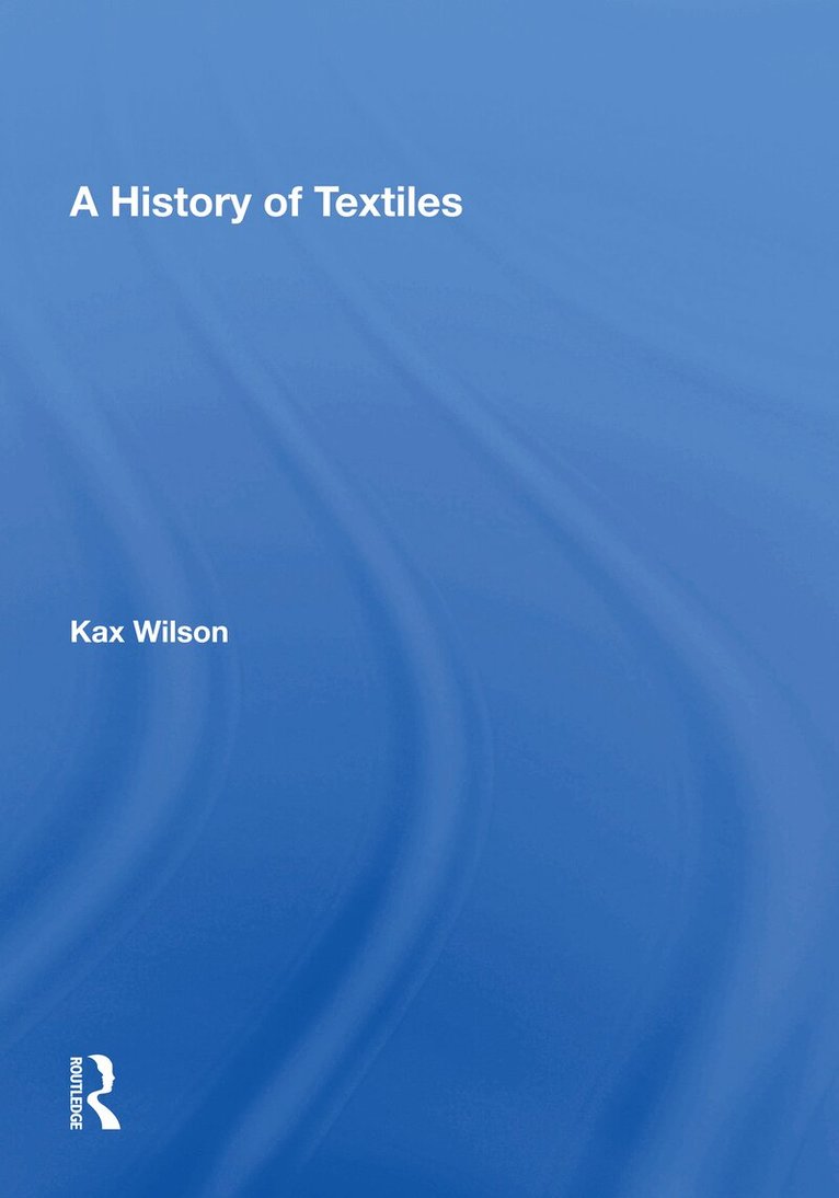 Kax Wilson - History Of Textiles, Häftad. Tillgänglighet: Lägg i varukorg