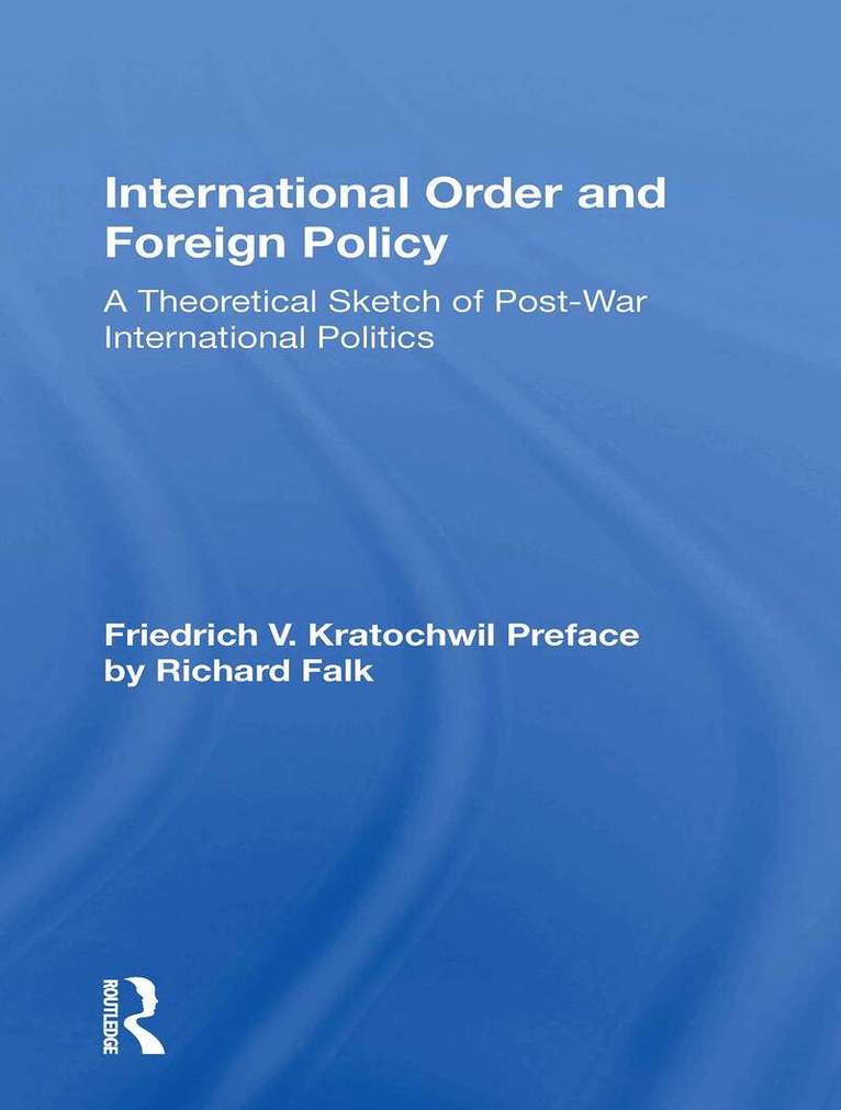 Friedrich V. Kratochwil - International Order And Foreign Policy, Häftad. Tillgänglighet: Lägg i varukorg