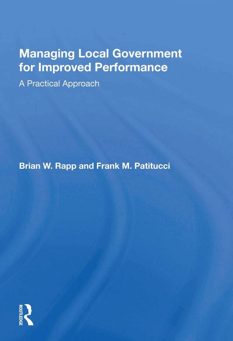 Brian W. Rapp - Managing Local Government for Improved Performance, Häftad. Tillgänglighet: Lägg i varukorg