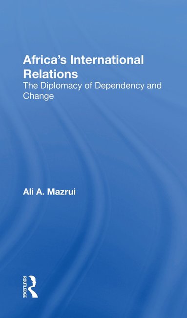 Africa's International Relations av Ali A Mazrui, Ali a Mazrui