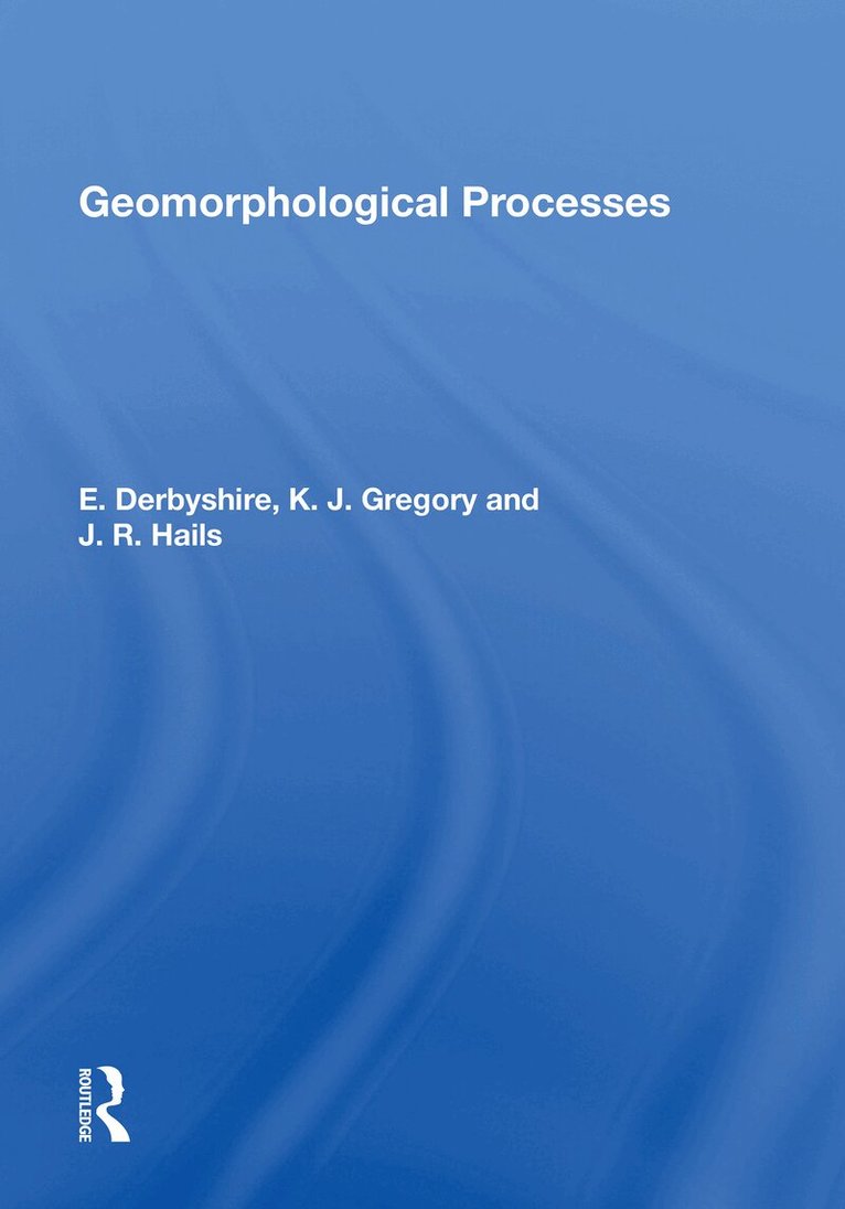 E. Derbyshire - Geomorphological Processes, Häftad