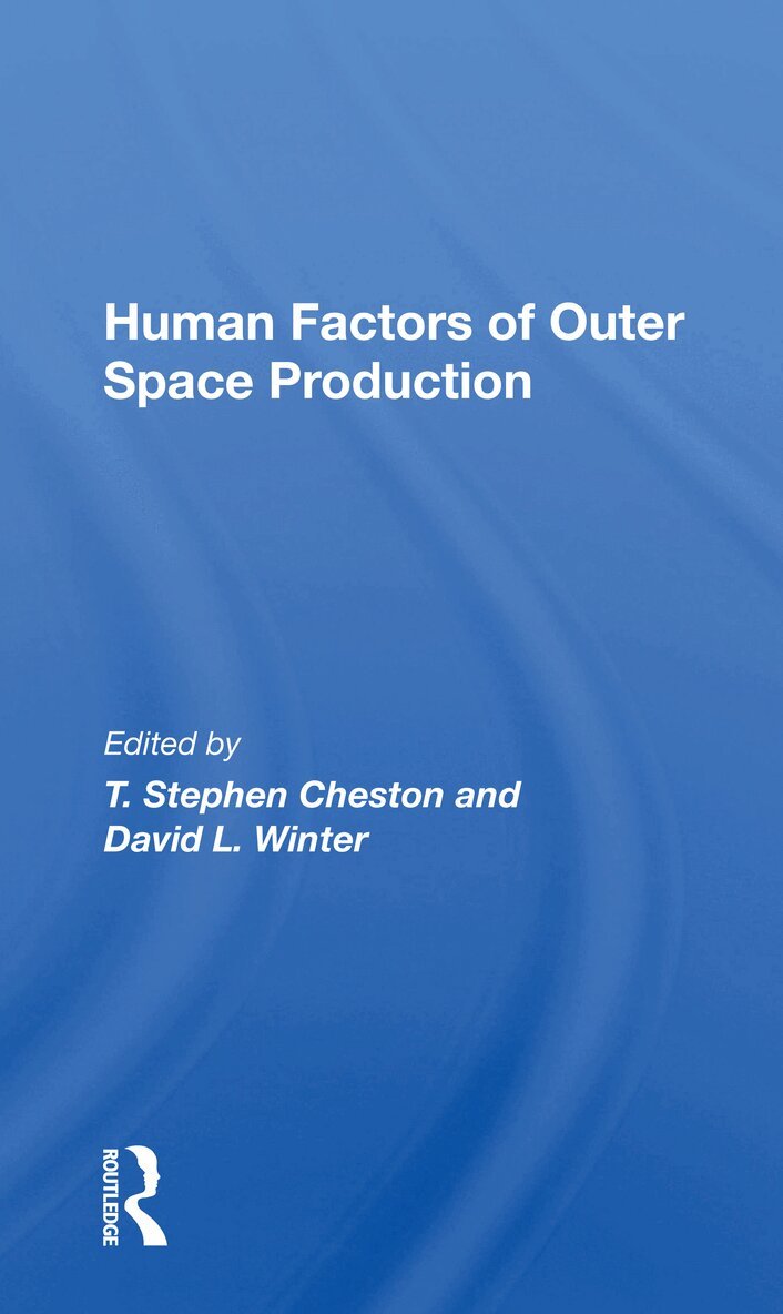 T. Stephen Cheston - Human Factors Of Outer Space Production, Häftad