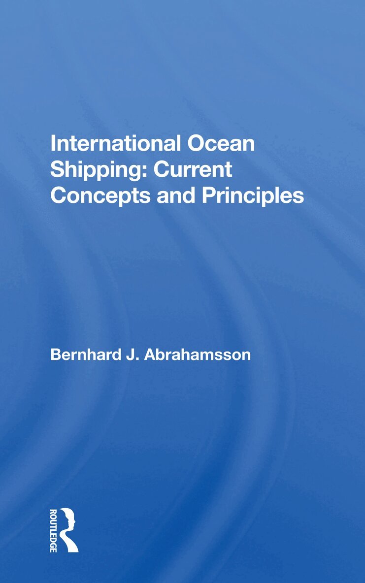 Bernhard J. Abrahamsson - International Ocean Shipping: Current Concepts and Principles, Häftad. Tillgänglighet: Lägg i varukorg